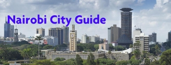 Nairobi City Guide - Explore the Capital of Kenya Enthusiastically